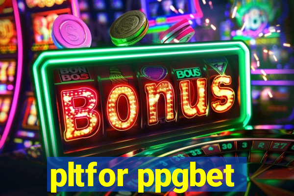 pltfor ppgbet